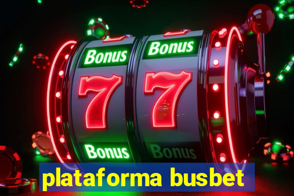 plataforma busbet